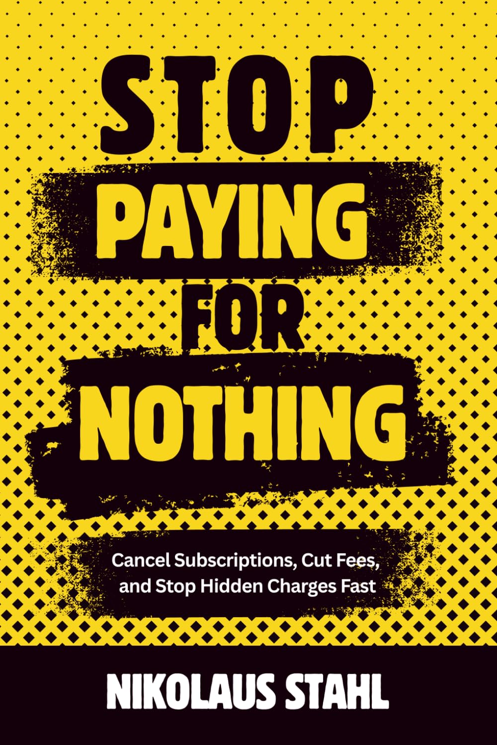 ler totalmente Stop Paying For Nothing: Cancel Subscriptions, Cut Fees, and Stop Hidden Charges Fast