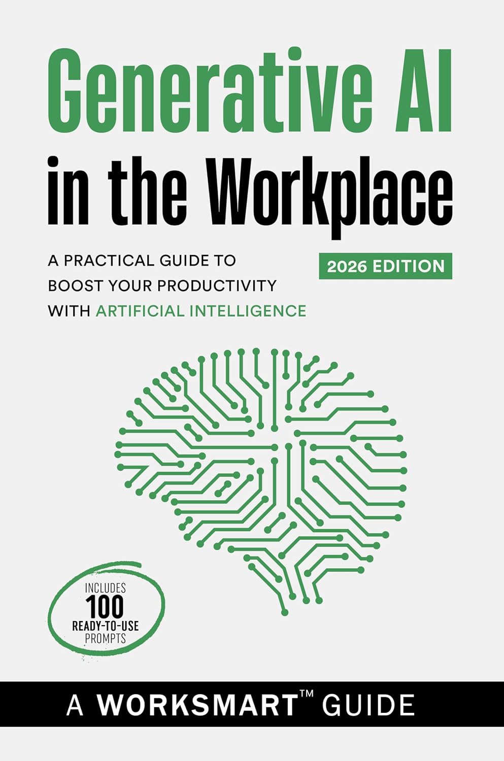 ler totalmente Generative AI in the Workplace (Incudes 100 Ready-to-use Prompts): A Practical Guide to Boost your Productivity with Artificial Intelligence (WorkSmart Guides) (English Edition)