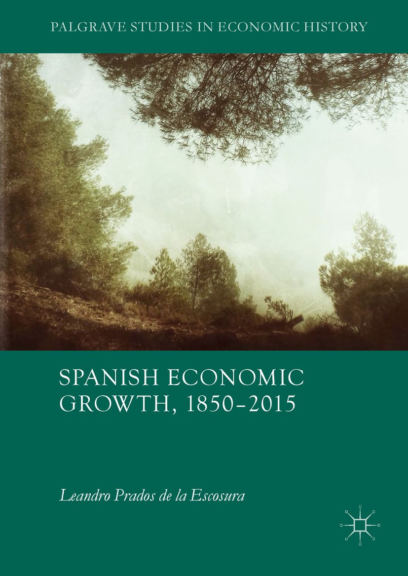 Spanish Economic Growth, 1850–2015 (Palgrave Studies in Economic History) (English Edition)