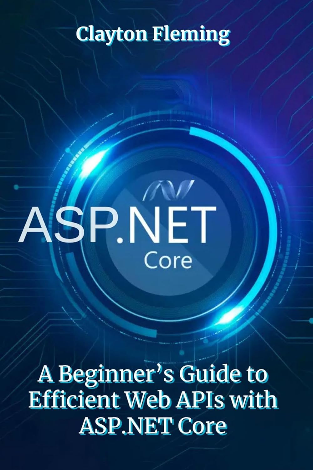 ler totalmente ASP.NET Core: A Beginner’s Guide to Efficient Web APIs with ASP.NET Core (English Edition)