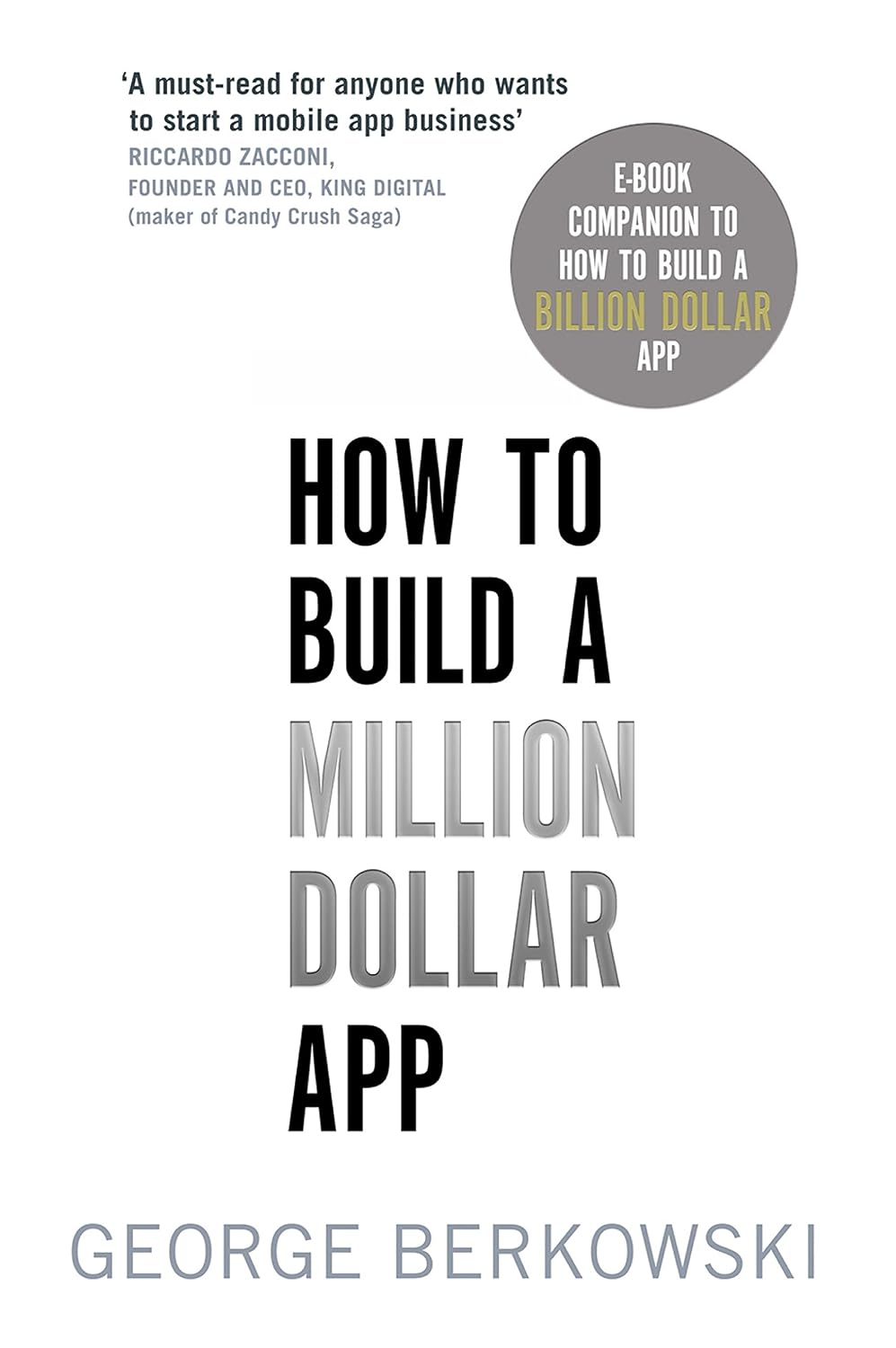 How to Build a Million Dollar App: E-Book Companion To How To Build A Billion Dollar App (English Edition)