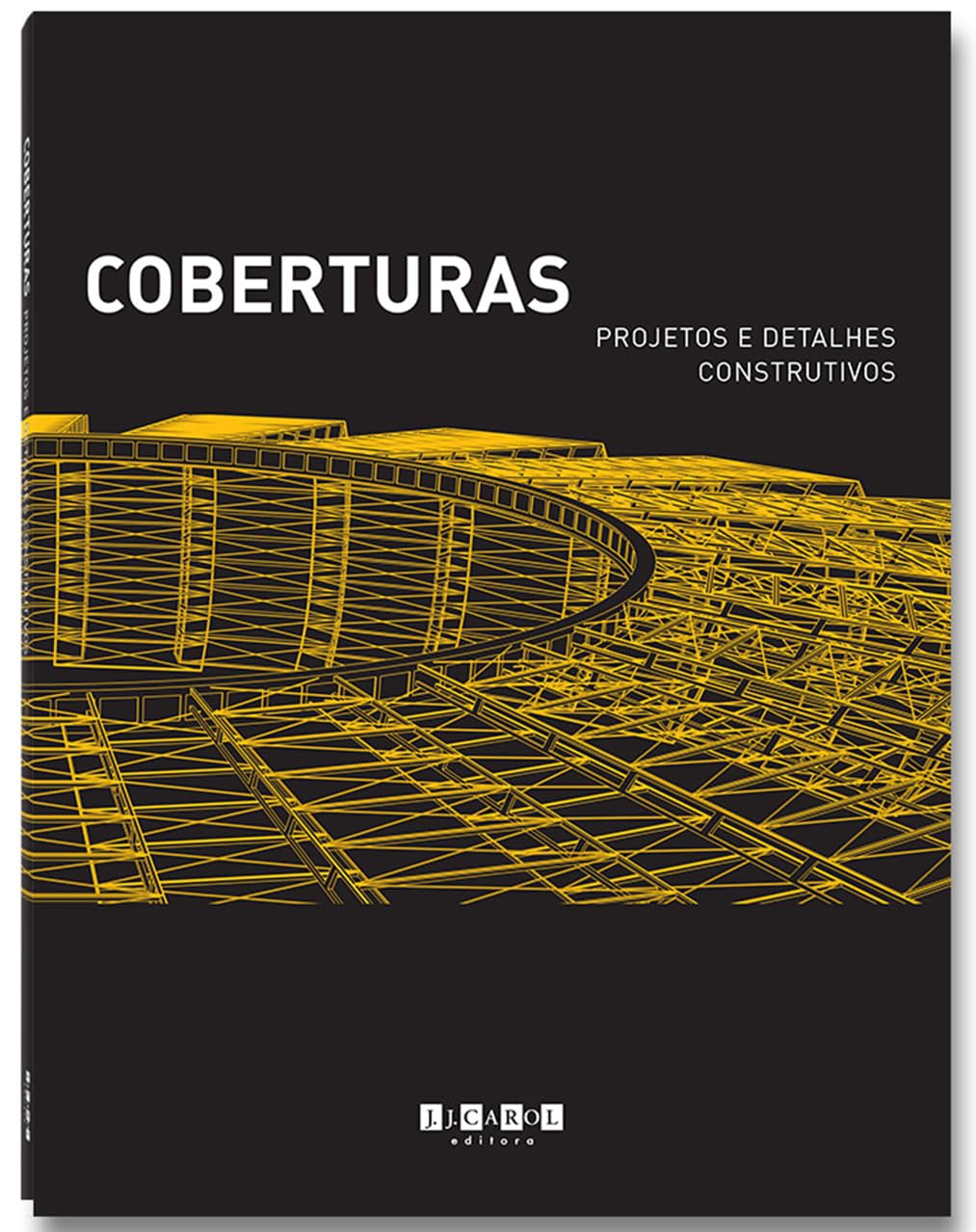 Coberturas. Projetos e Detalhes Construtivos