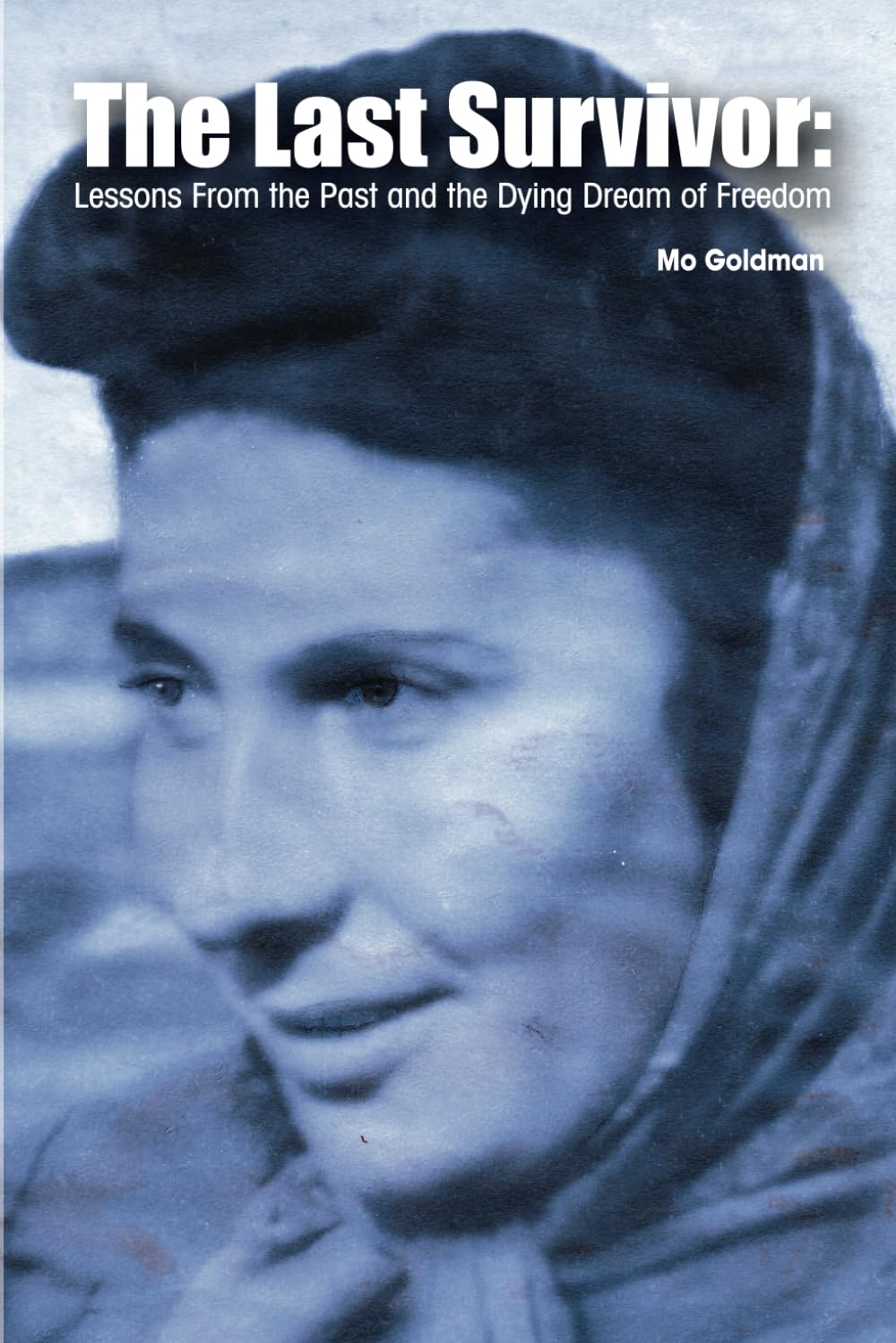 ler totalmente The Last Survivor: Lessons From the Past and the Dying Dream of Freedom