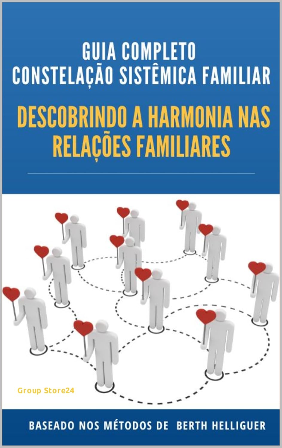 GUIA COMPLETO CONSTELAÇÃO SISTÊMICA FAMILIAR “DESCOBRINDO A HARMONIA NAS RELAÇÕES FAMILIARES”: Descobrindo a Harmonia nas Relações Familiares baixar o livro de graça
