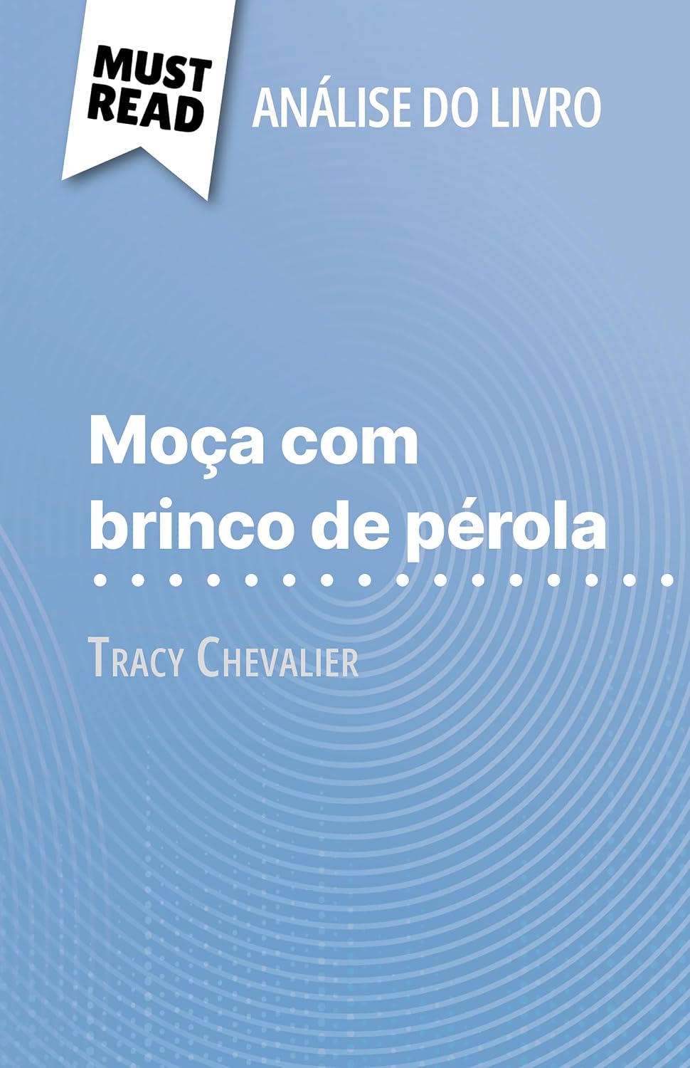 ler totalmente Moça com brinco de pérola de Tracy Chevalier (Análise do livro): Análise completa e resumo pormenorizado do trabalho