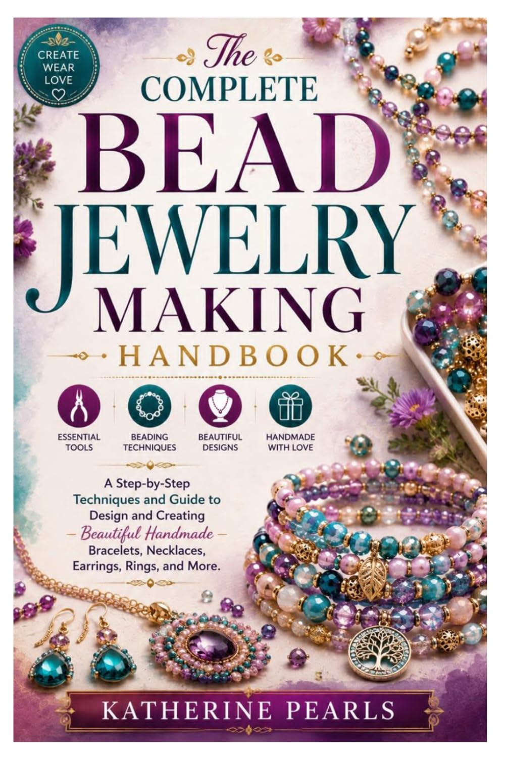 ler totalmente The Complete Bead Jewelry Making Handbook: Step-by-Step Techniques and Guide to Designing and Creating Beautiful Handmade Bracelets, Necklaces, Earrings, Rings, and More