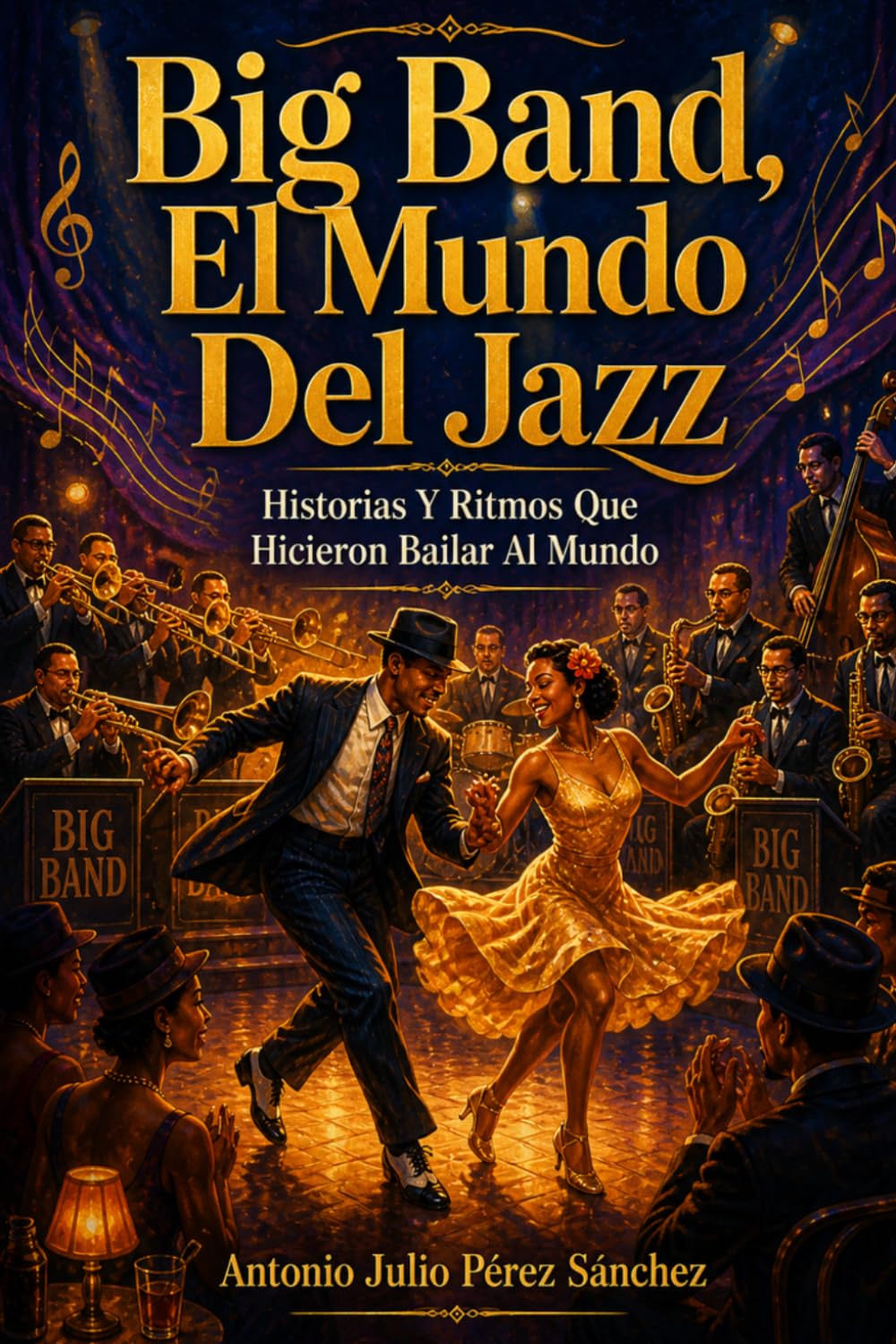 capítulo por capítulo baixar Big Band, El Mundo Del Jazz: Historias Y Ritmos Que Hicieron Bailar Al Mundo (Spanish Edition)