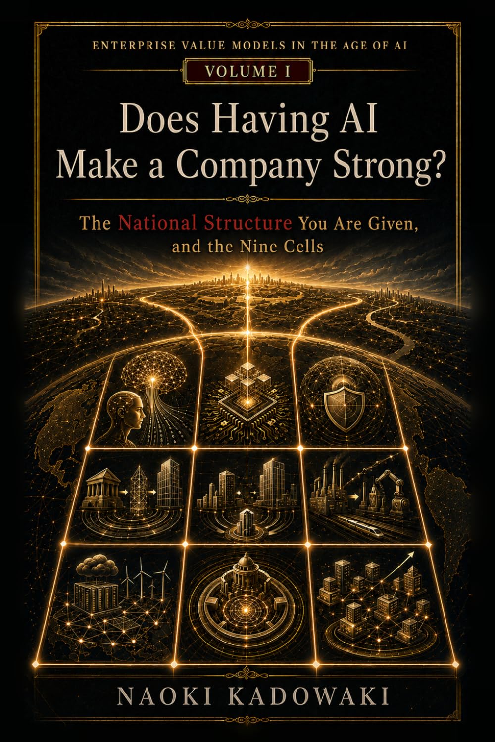 capítulo por capítulo baixar Does Having AI Make a Company Strong?: The National Structure You Are Given, and the Nine Cells (Enterprise Value Models in the Age of AI)