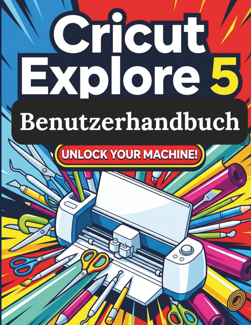 capítulo por capítulo baixar Cricut Explore 5 Benutzerhandbuch: Die vollständige Schritt-für-Schritt-Anleitung, um Ihre Maschine zu beherrschen, den Designraum zu erobern und... Vorkenntnisse zu erstellen (German Edition)