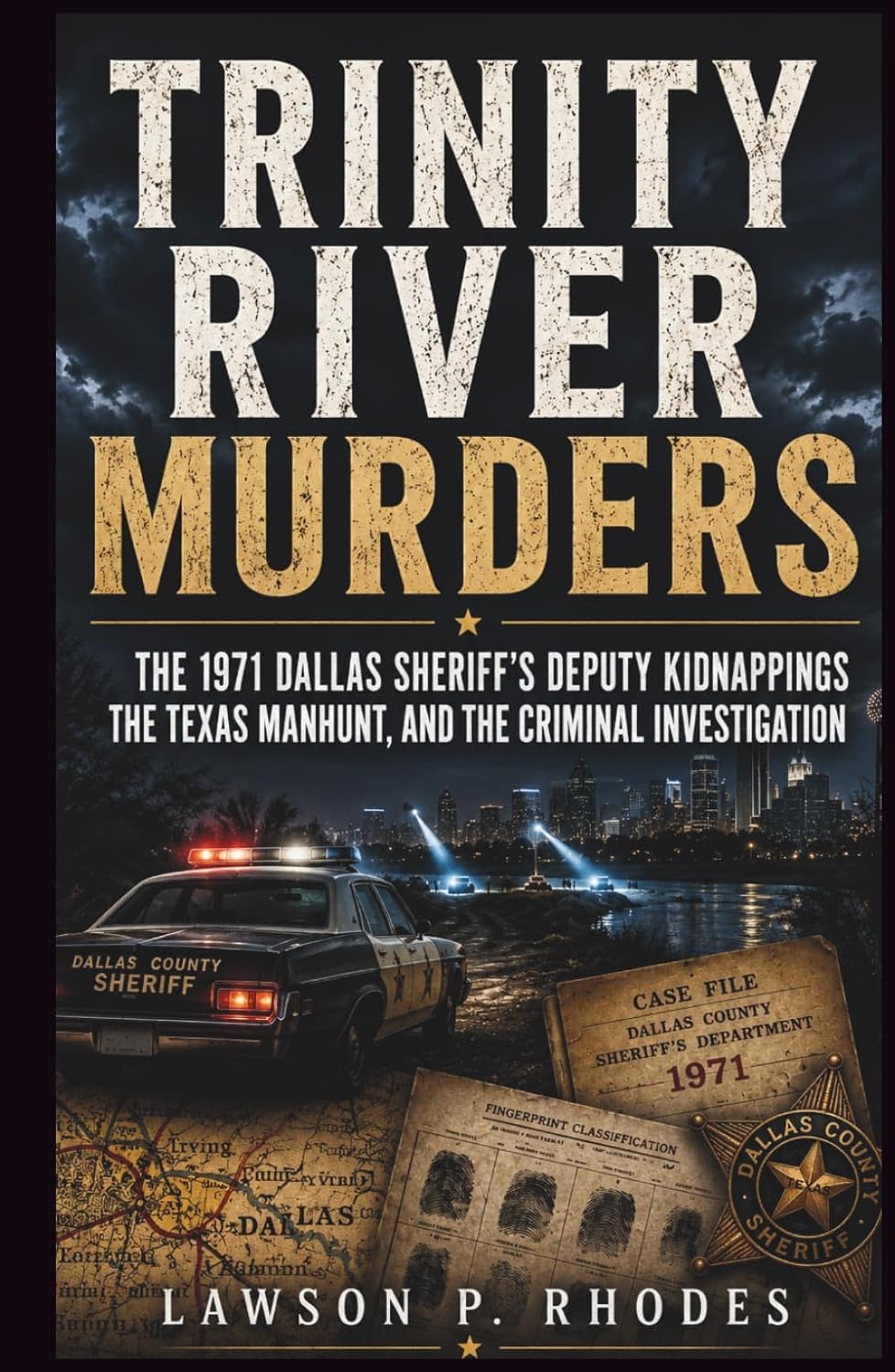 Trinity River Murders: The 1971 Dallas Sheriff’s Deputy Kidnappings, the Texas Manhunt, and the Criminal Investigation baixar livro de graça