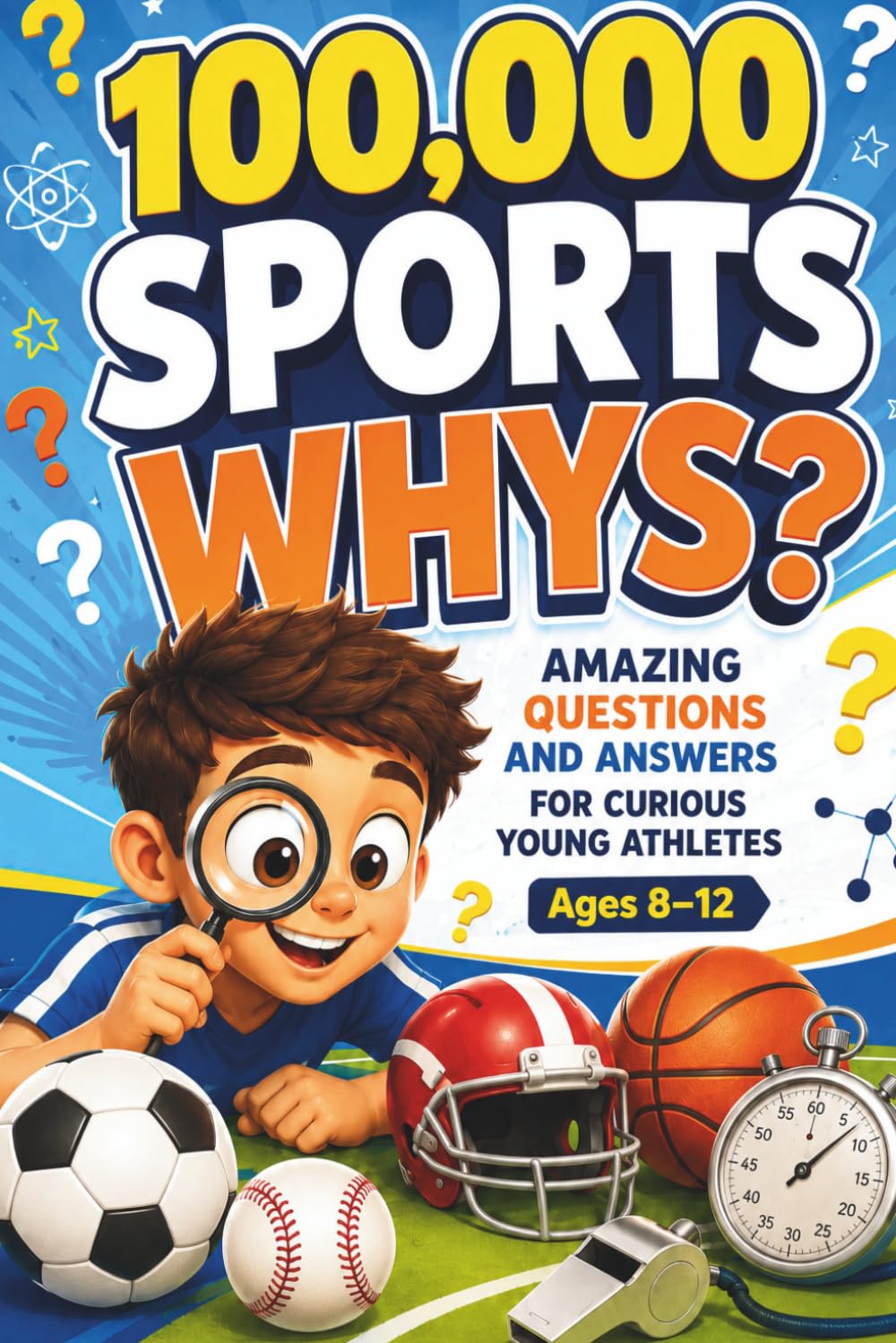 capítulo por capítulo baixar 100,000 Whys Book for Kids: Sports Edition: Amazing Question-and-Answer Encyclopedia for Curious Young Athletes (250 Fun Facts & Trivia for Ages 8 – 12)