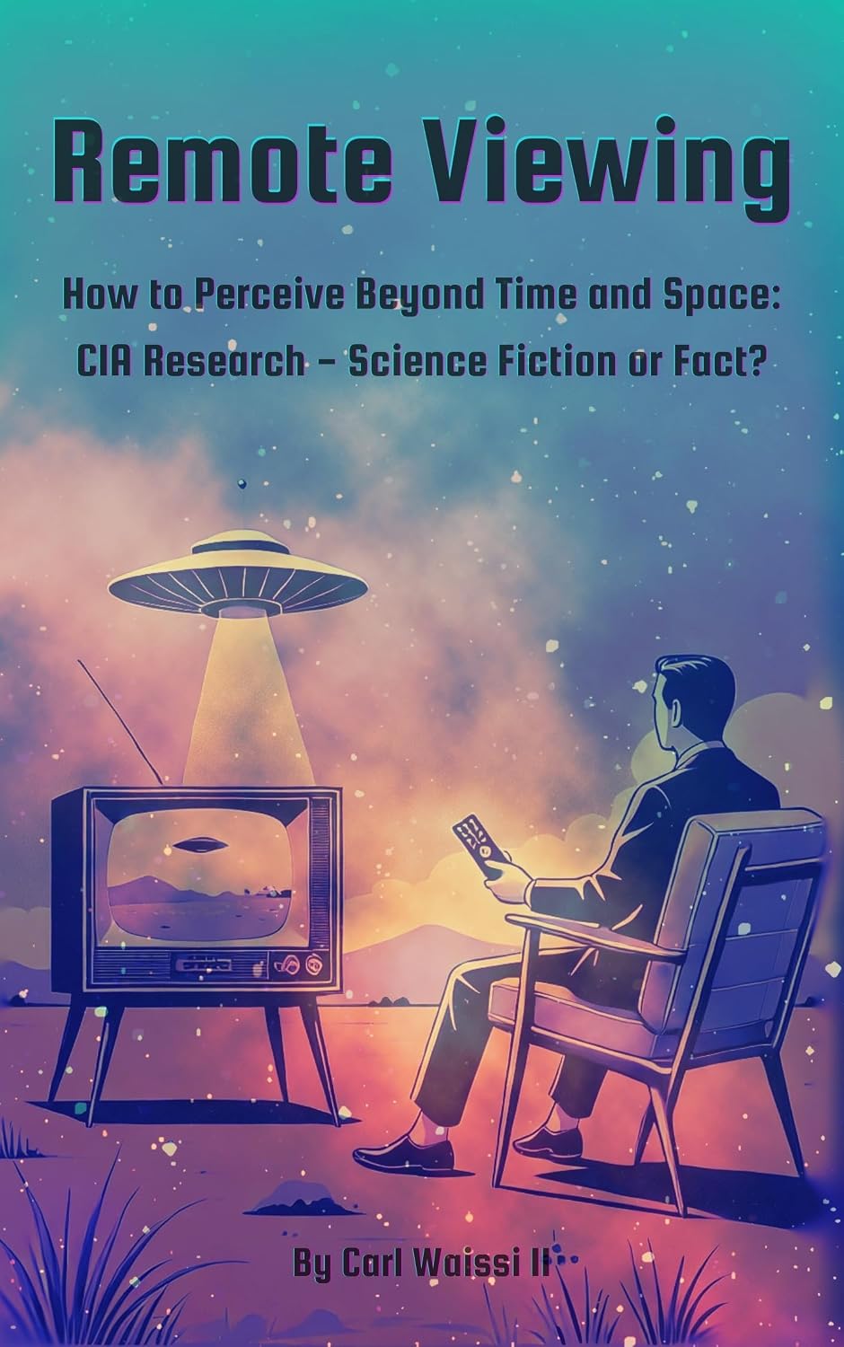 Remote Viewing: How to Perceive Beyond Time and Space: CIA Research – Science Fiction or Fact? (English Edition) baixar livro de graça
