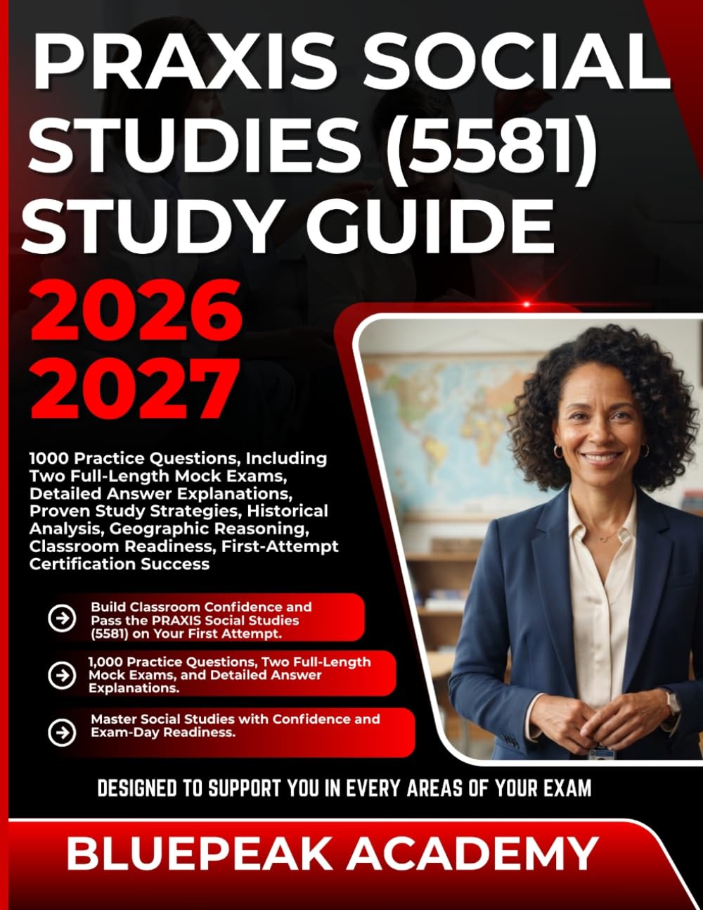 PRAXIS SOCIAL STUDIES (5581) STUDY GUIDE 2026-2027: 1000 Practice Questions, Including Two Full-Length Mock Exams, Detailed Answer Explanations, ... First-Attempt Certification Success