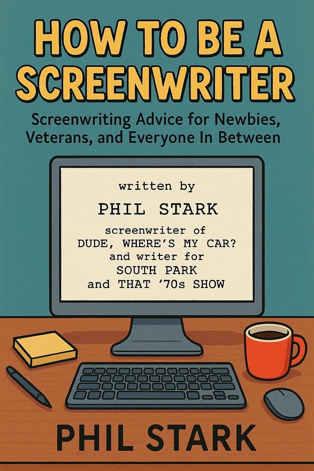 How to Be a Screenwriter: Screenwriting Advice for Newbies, Veterans, and Everyone In Between (English Edition) baixar livro de graça