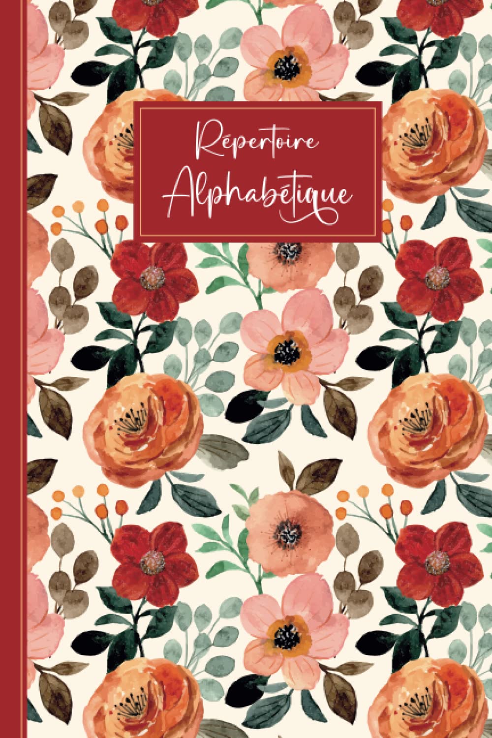 ler totalmente Répertoire Alphabétique: Carnet de Notes - 110 Pages en ordre alphabétique de A à Z ( 4 Pages pour chaque lettre ) En format pratique A5 - 15.24 x 22.86 cm - 05 (French Edition)