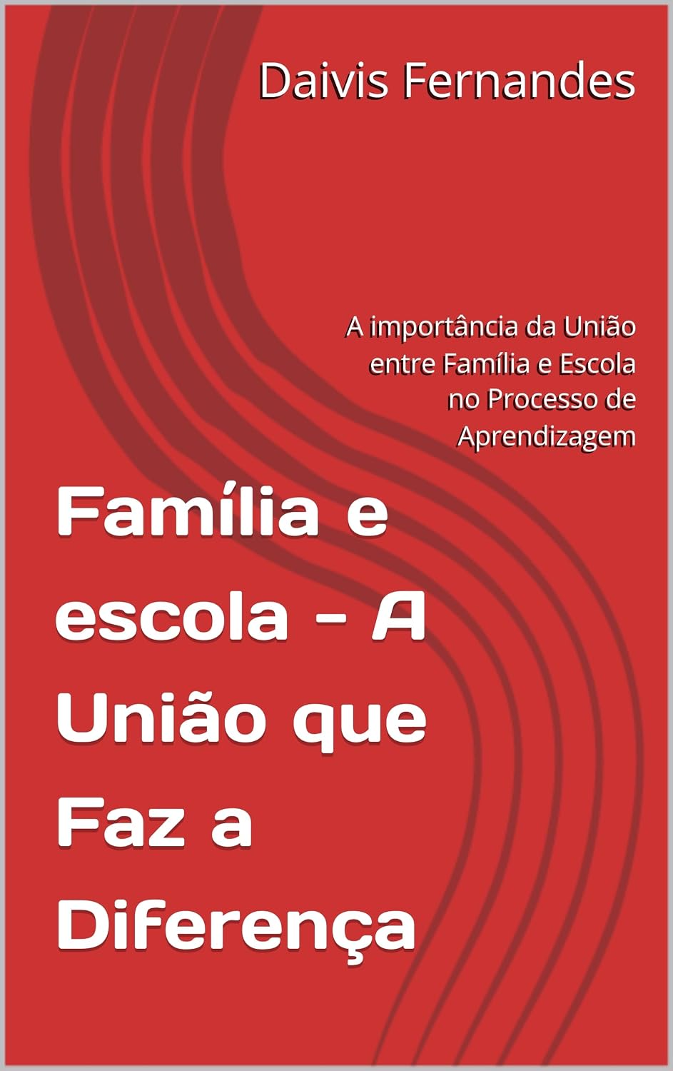 ler totalmente Família e escola - A União que Faz a Diferença: A importância da União entre Família e Escola no Processo de Aprendizagem