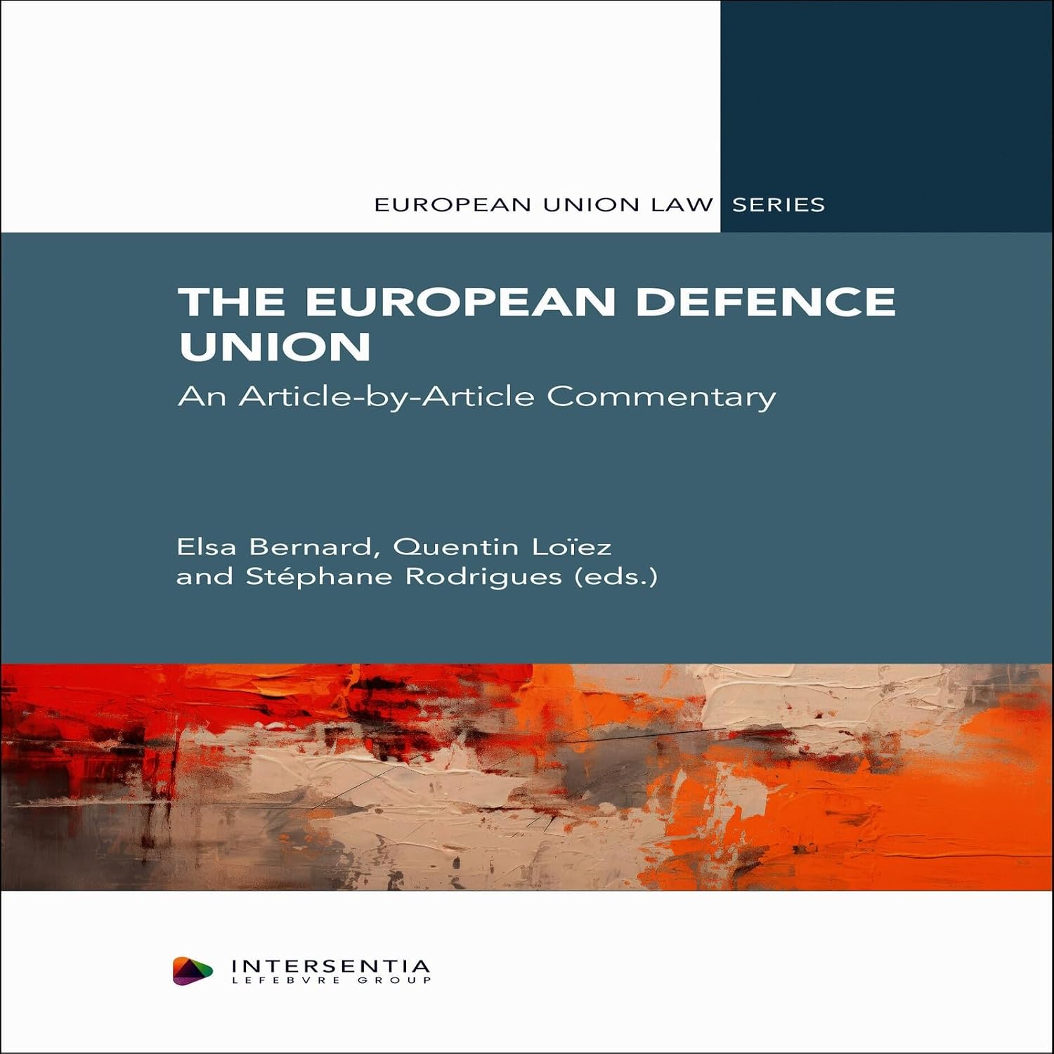 The European Defence Union: An Article-by-Article Commentary (English Edition)