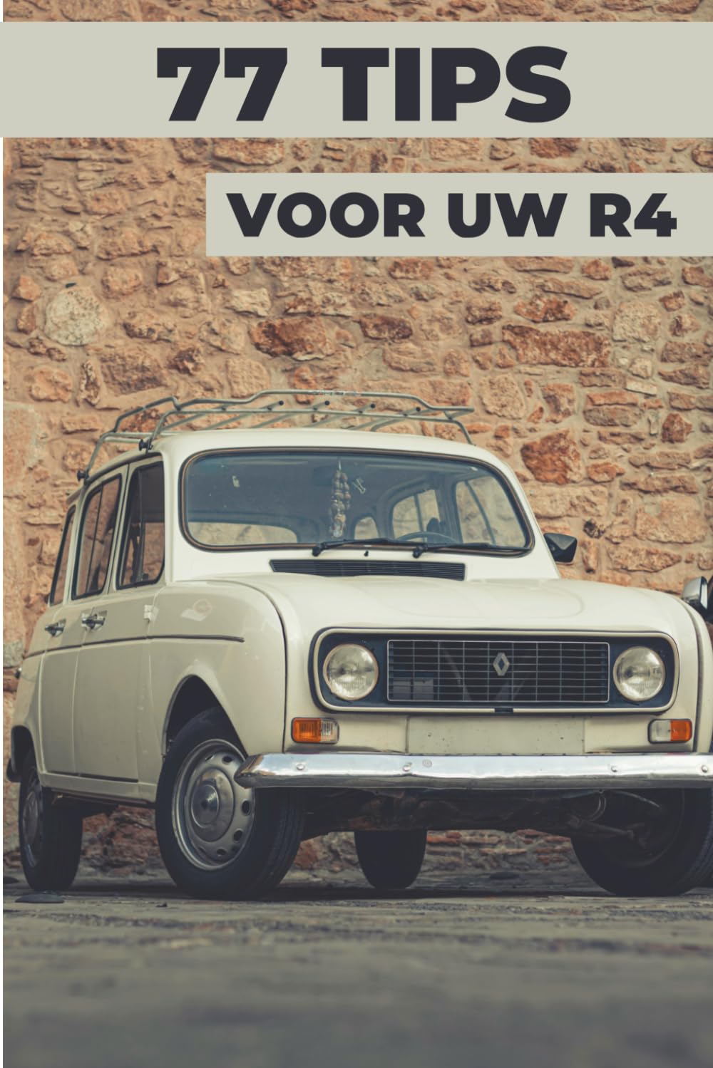 capítulo por capítulo baixar 77 Tips Voor Je R4: Dit nieuwe boek onthult de best bewaarde geheimen van de wereld van de Renault 4