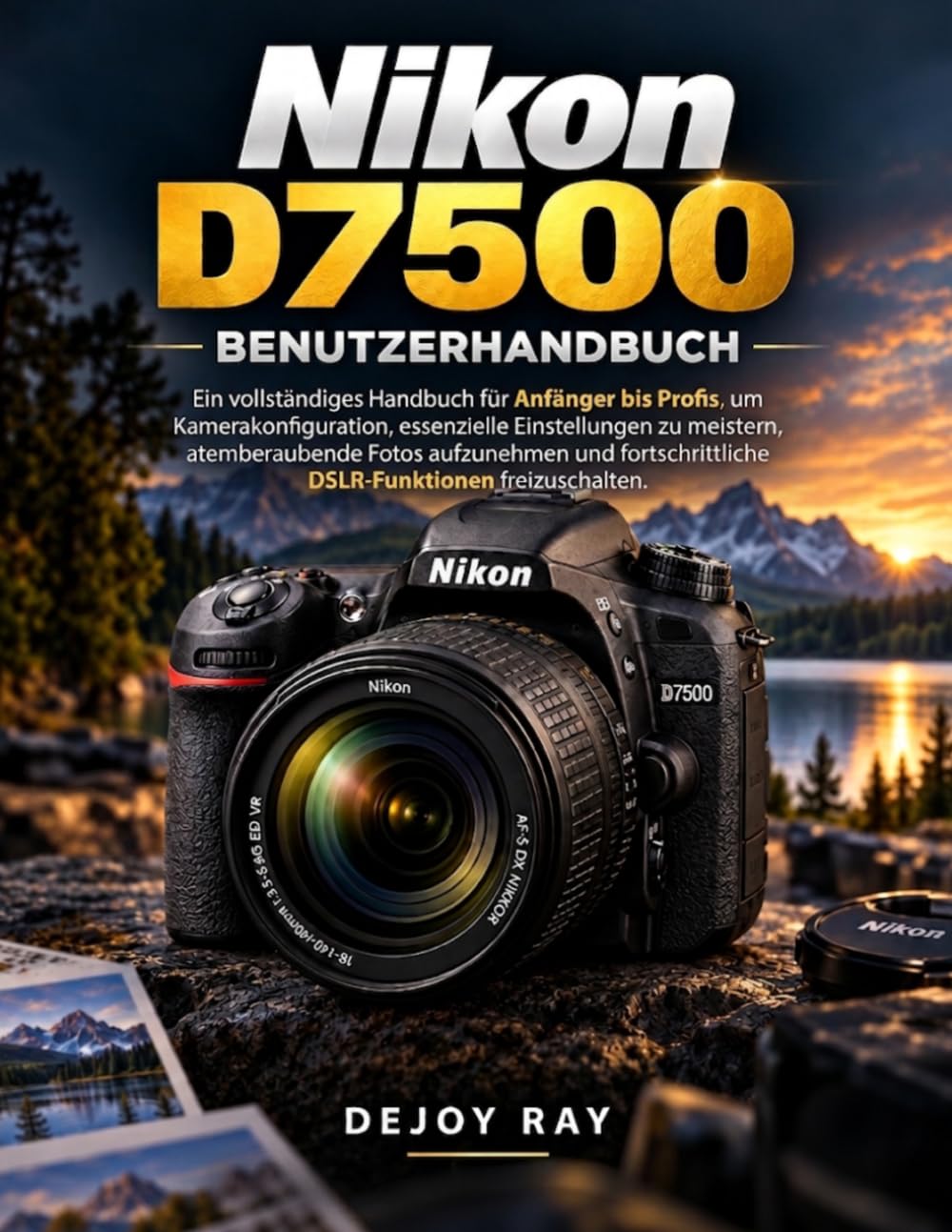 capítulo por capítulo baixar Nikon D7500 Benutzerhandbuch: Ein umfassendes Handbuch für Anfänger und Profis zur Beherrschung der Kameraeinstellungen, der wichtigsten Parameter,... zum Freischalten erweiterter DSLR-Funktionen.