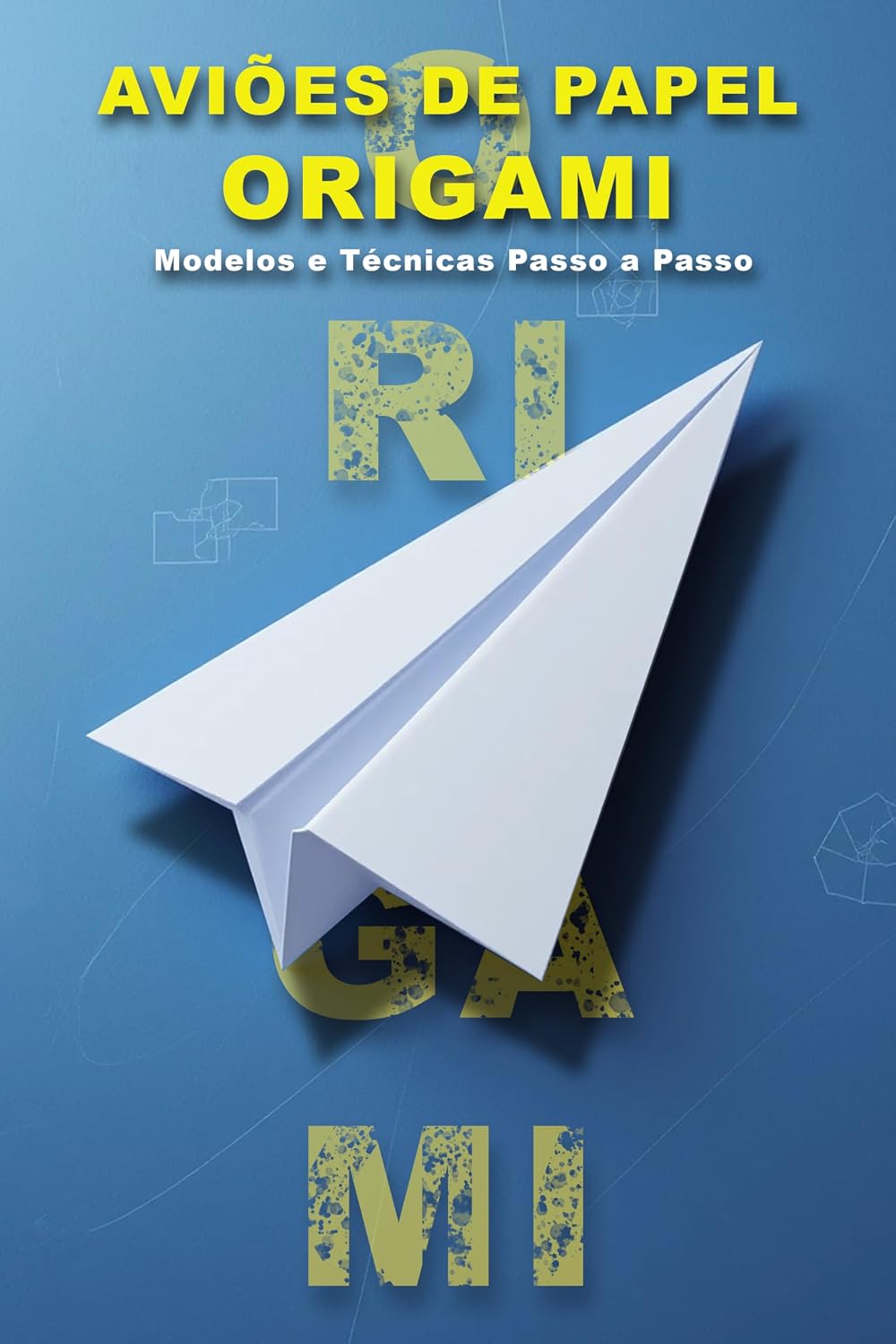 ler totalmente Aviões de Papel e Origami: Modelos e Técnicas Passo a Passo
