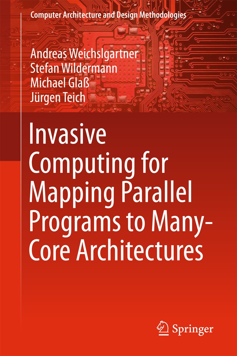 Invasive Computing for Mapping Parallel Programs to Many-Core Architectures (Computer Architecture and Design Methodologies) (English Edition) baixar livro de graça