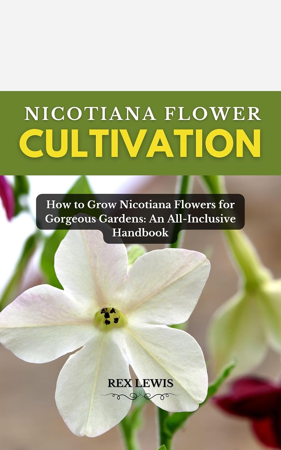 ler totalmente NICOTIANA FLOWER CULTIVATION: How to Grow Nicotiana Flowers for Gorgeous Gardens: An All-Inclusive Handbook (English Edition)