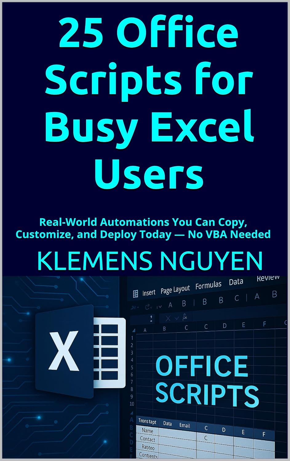 25 Office Scripts for Busy Excel Users: Real-World Automations You Can Copy, Customize, and Deploy Today — No VBA Needed (Next-Gen Excel Automation with Office Scripts Book 1) (English Edition) baixar livro de graça