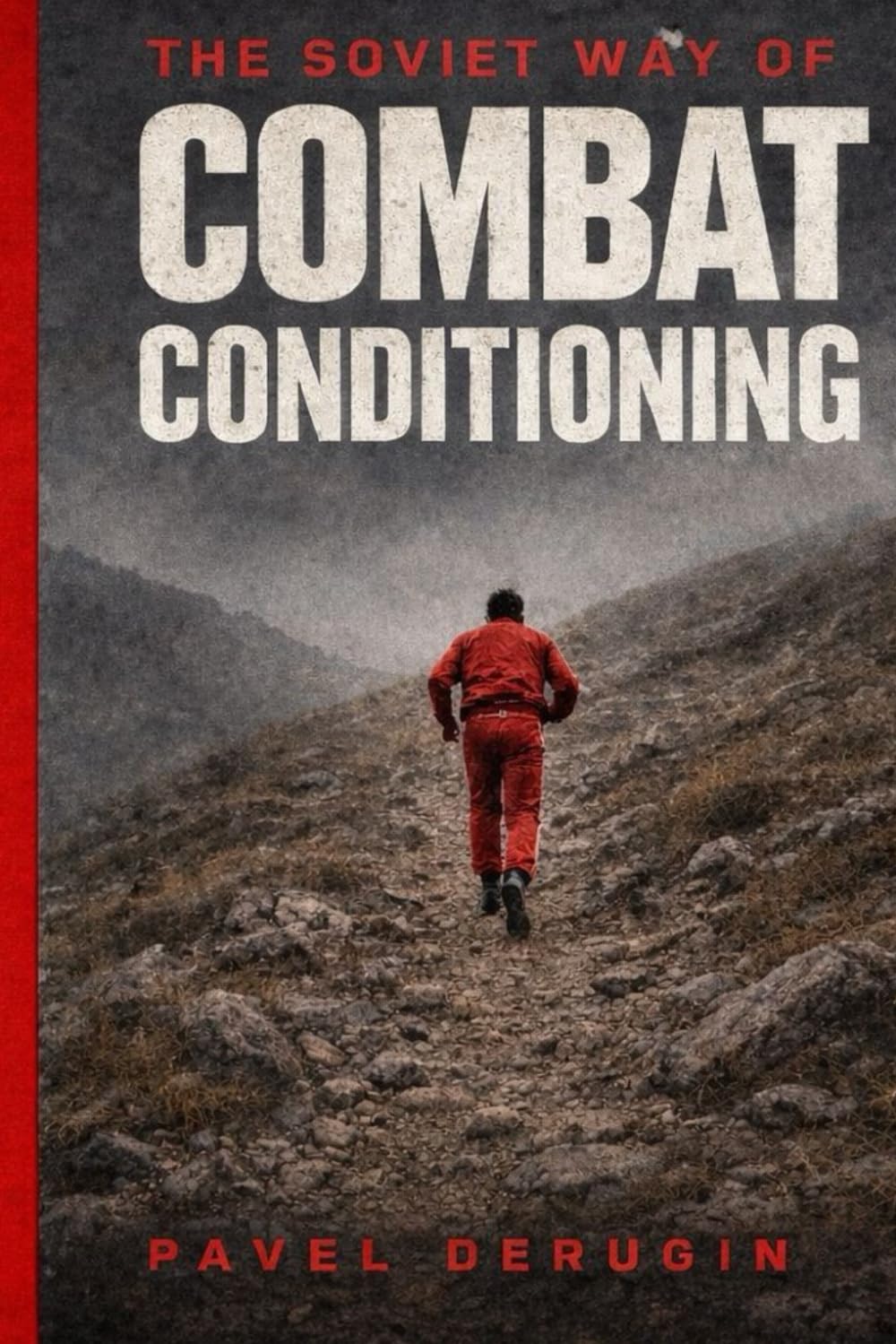 capítulo por capítulo baixar THE SOVIET WAY OF COMBAT CONDITIONING: Cardiovascular Training Methods of Soviet Combat Athletes With a 12-Week Conditioning Program