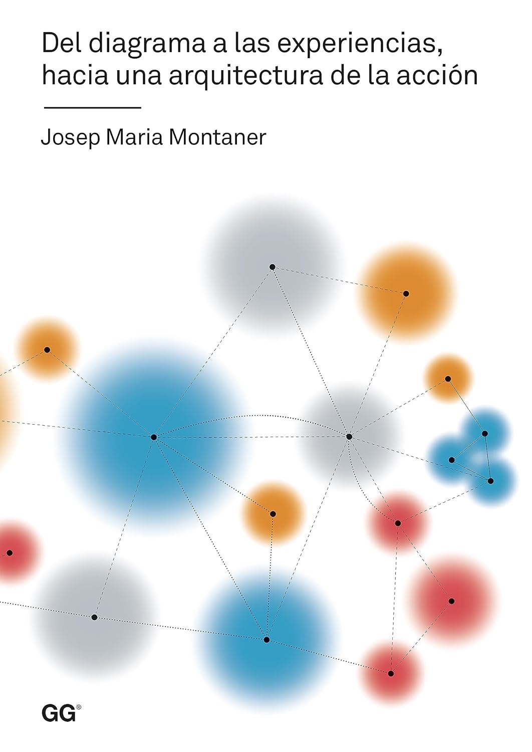 Del diagrama a las experiencias, hacia una arquitectura de la acción (Spanish Edition)