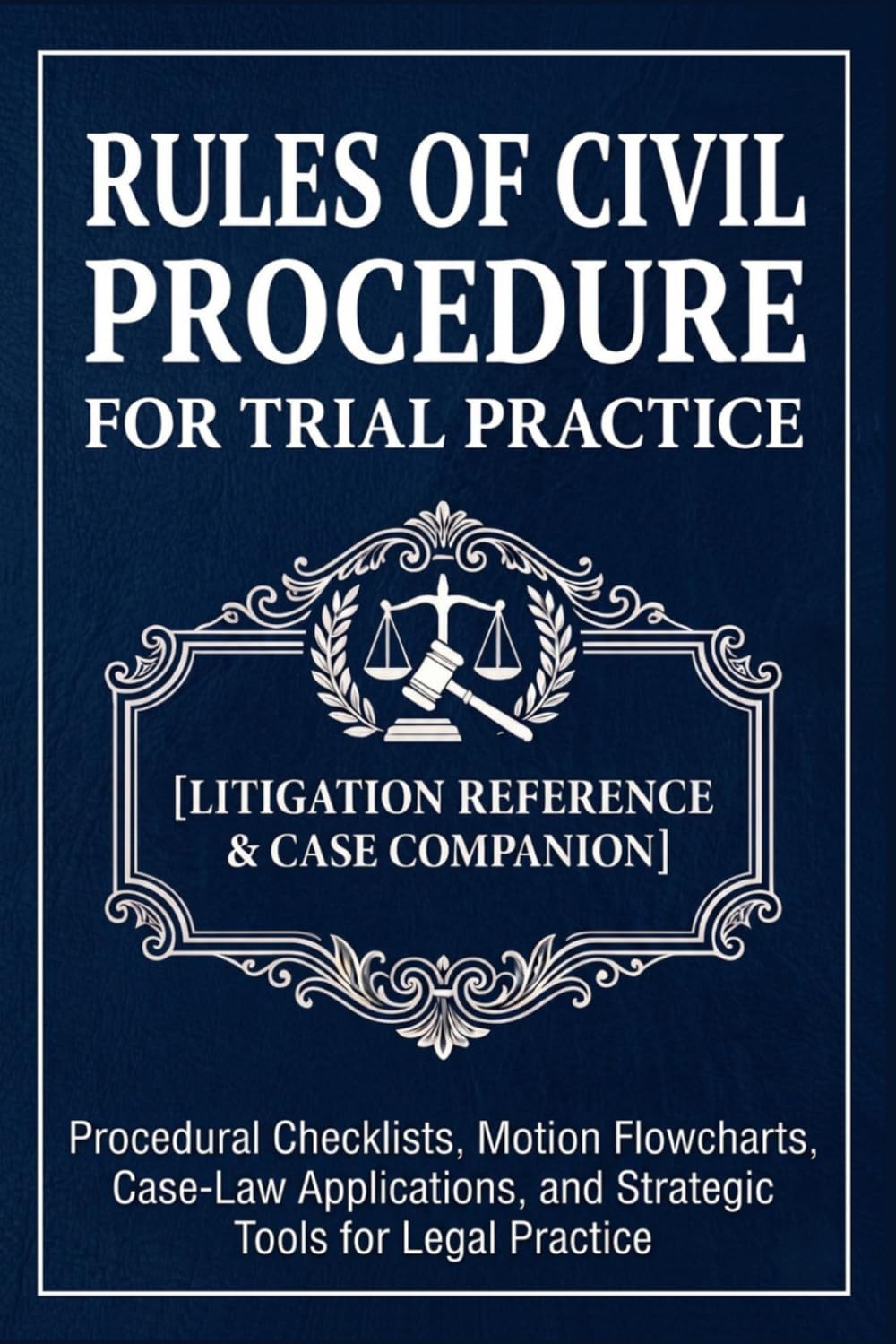 ler totalmente RULES OF CIVIL PROCEDURE FOR TRIAL PRACTICE [Courtroom Reference & Trial Companion]: Procedural Checklists, Motion Flowcharts, Case-Law Applications, and Strategic Tools for Federal Litigation
