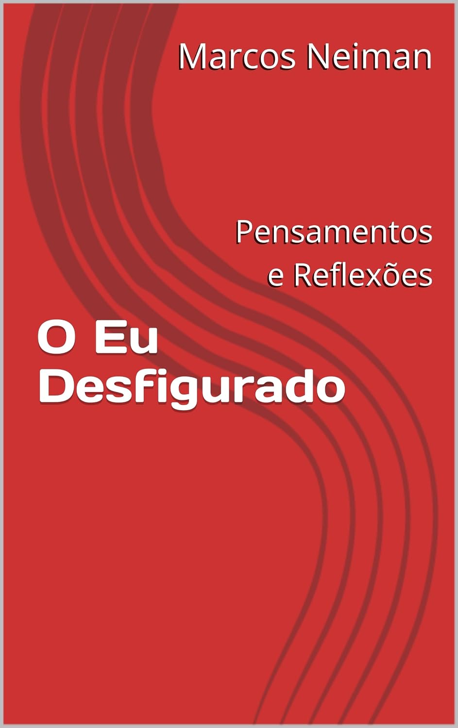 ler totalmente O Eu Desfigurado: Pensamentos e Reflexões