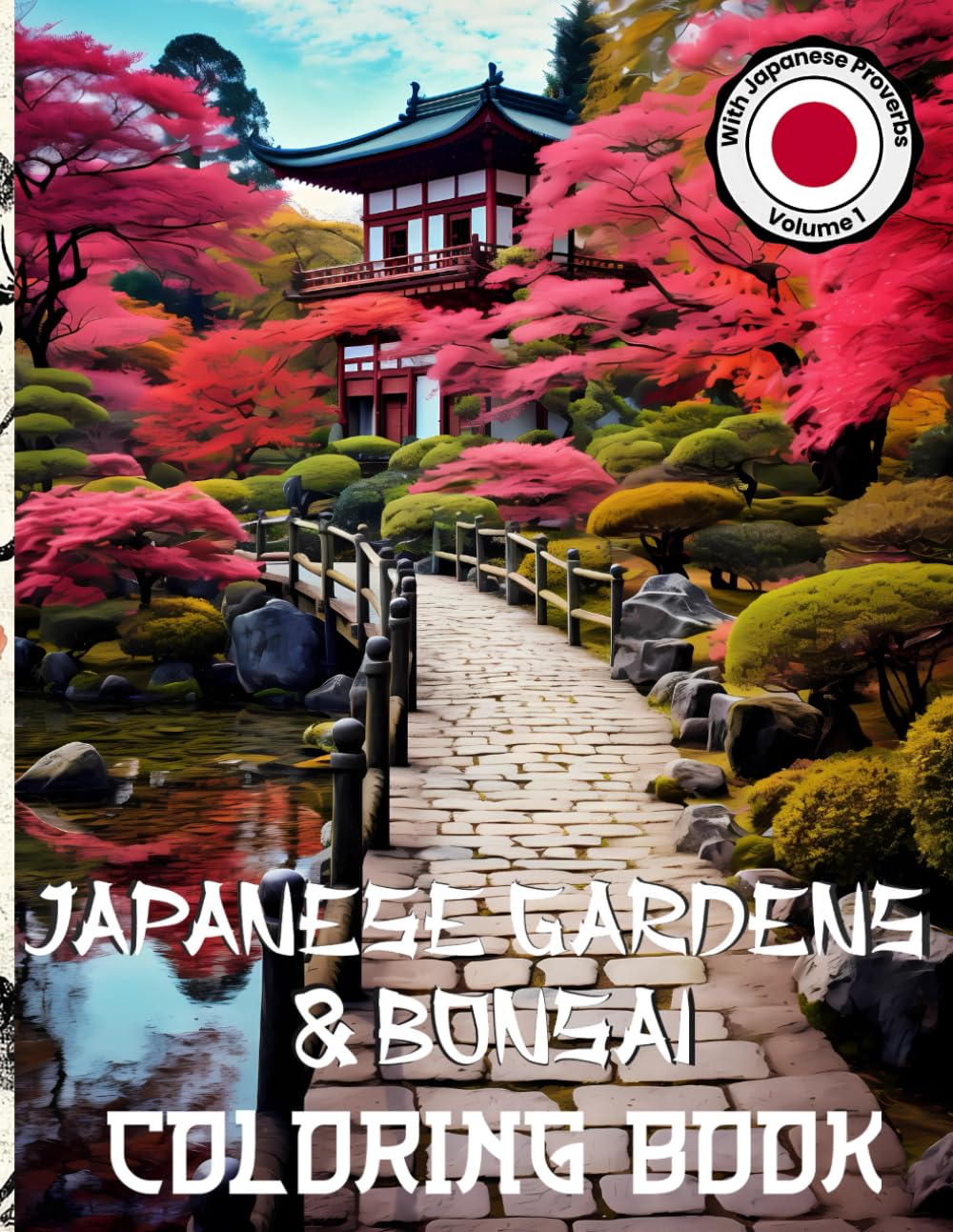 Japanese Gardens & Bonsai Coloring Book: 110 Unique Drawings for Mindfulness and Relaxation. With Wise Proverbs. No Gray Scale. baixar livro de graça