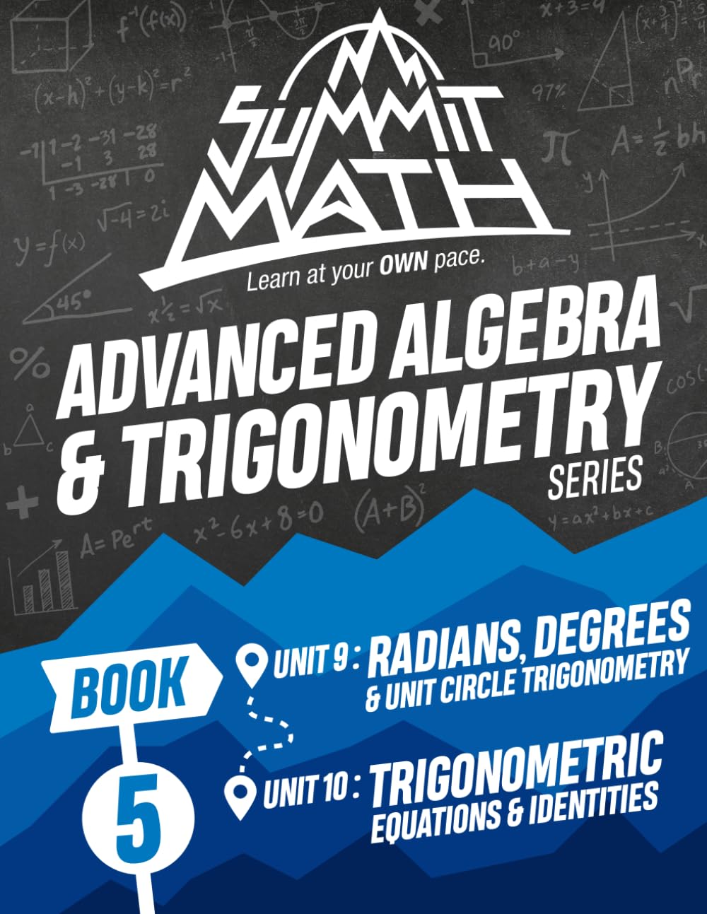 Summit Math Advanced Algebra & Trigonometry Book 5: Radians, Degrees & Unit Circle Trigonometry | Trigonometric Equations & Identities baixar o livro de graça