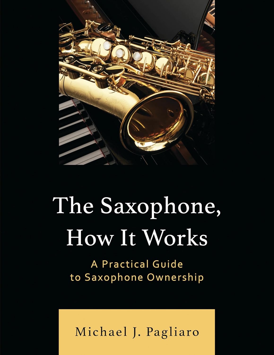 The Saxophone, How It Works: A Practical Guide to Saxophone Ownership (English Edition) baixar o livro de graça