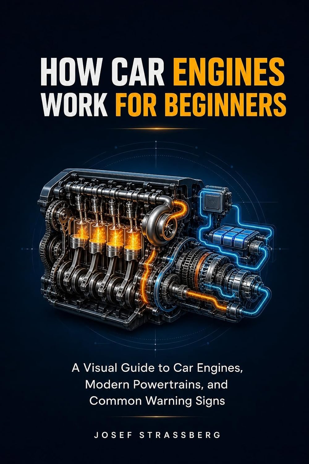 ler totalmente HOW CAR ENGINES WORK FOR BEGINNERS: A Visual Guide to Car Engines, Modern Powertrains, and Common Warning Signs (English Edition)