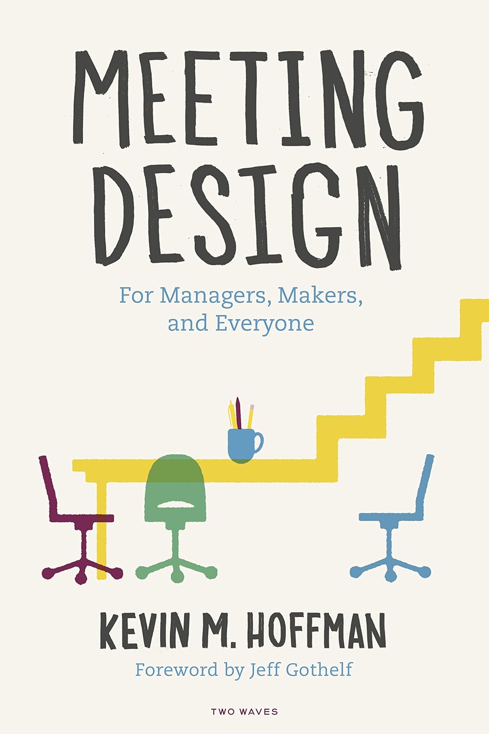 Meeting Design: For Managers, Makers, and Everyone baixar o livro de graça