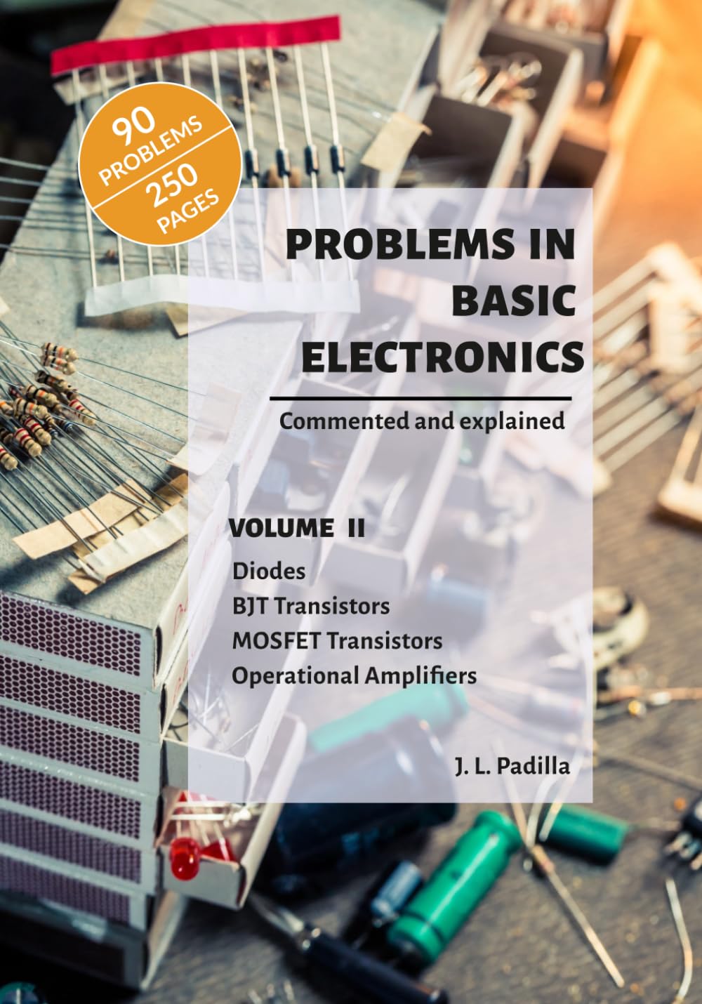 ler totalmente Problems in Basic Electronics: Volume II: Diodes, BJT Transistors, MOSFET Transistors, Operational Amplifiers (Solved Problems in Electronics)