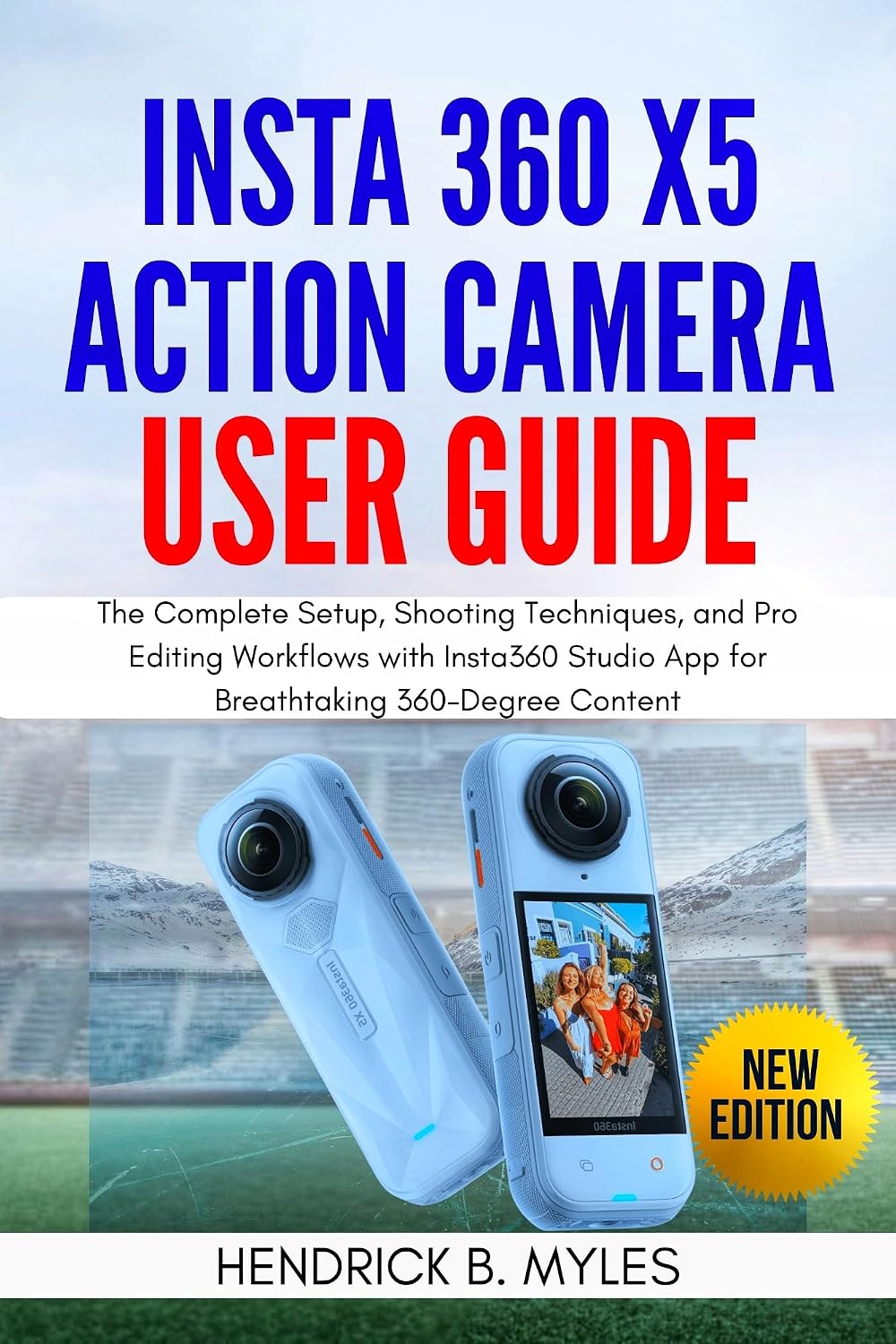 Insta360 X5 Action Camera User Guide: The Complete Setup, Shooting Techniques, and Pro Editing Workflows with Insta360 Studio App for Breathtaking 360-Degree Content (English Edition) baixar o livro de graça