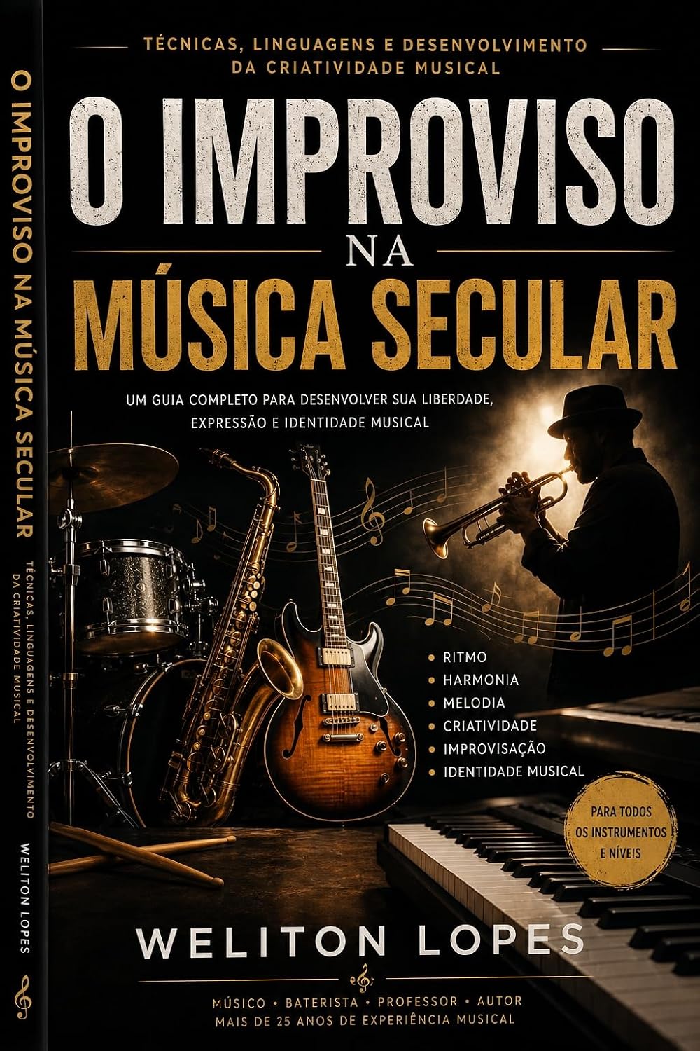 O improviso na música secular: Um guia completo para você desenvolver sua liberdade,expressão e identidade musical baixar livro de graça