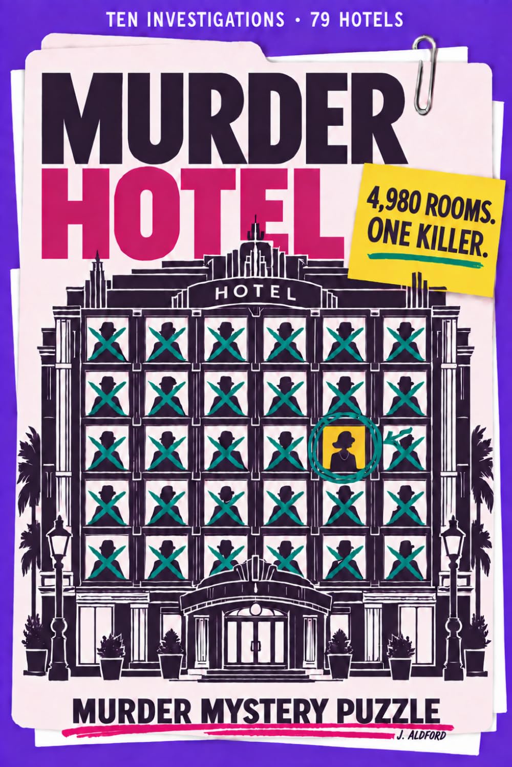 Murder Hotel: A Murder Mystery Puzzle Book for Adults: 10 Cases to Solve by Elimination, 4,980 Rooms, One Killer baixar o livro de graça