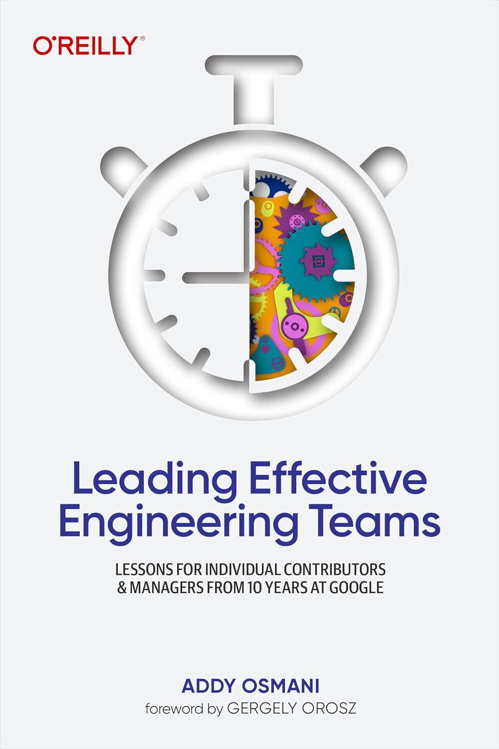 Leading Effective Engineering Teams: Lessons for Individual Contributors and Managers from 10 Years at Google (English Edition) baixar o livro de graça