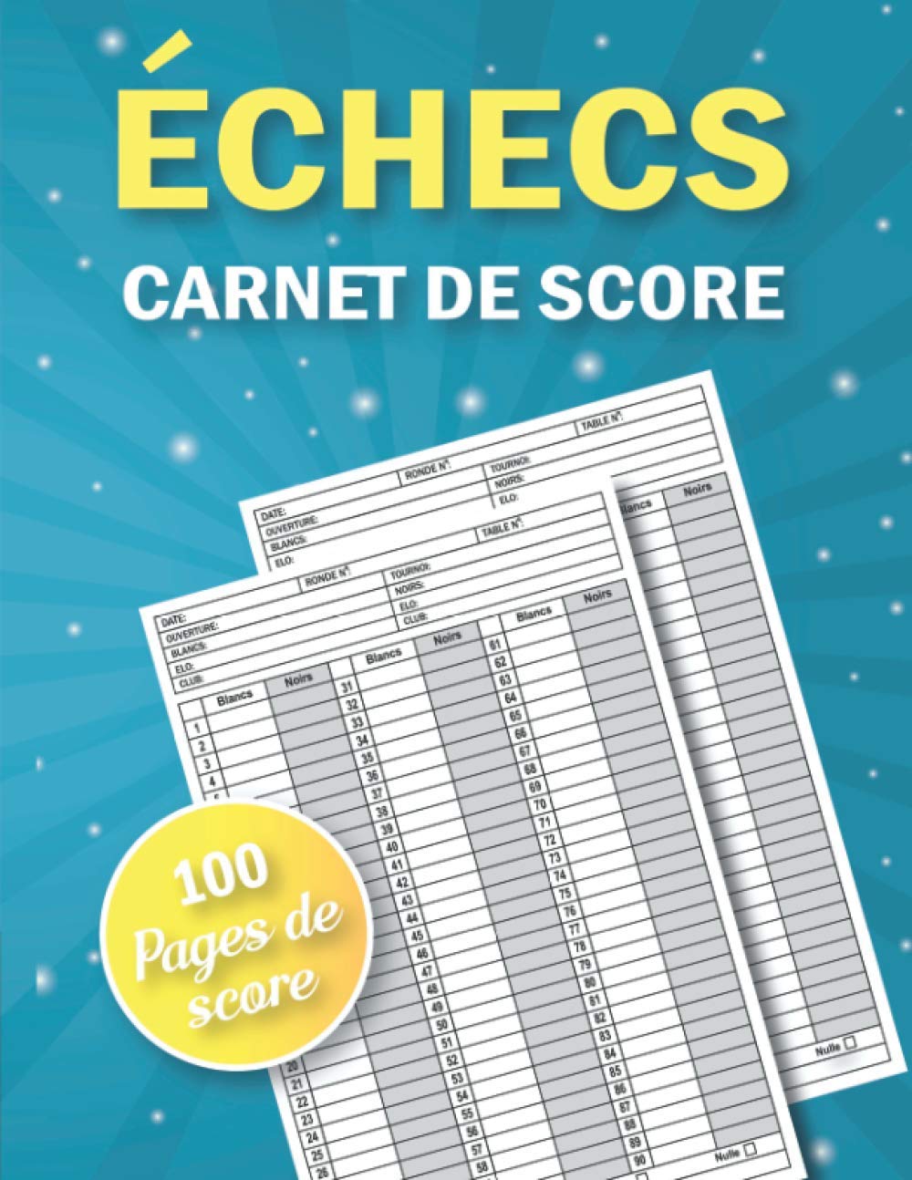 Carnet De Score Echecs: Livret De Notation De Parties d'Echecs | Feuilles De Scores Pour Les Joueurs d'Echecs (French Edition) baixar livro de graça