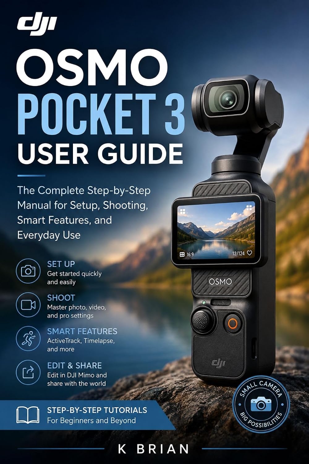 DJI Osmo Pocket 3 User Guide: The Complete Step-by-Step Manual for Setup, Shooting, Smart Features, and Everyday Use (English Edition) baixar o livro de graça