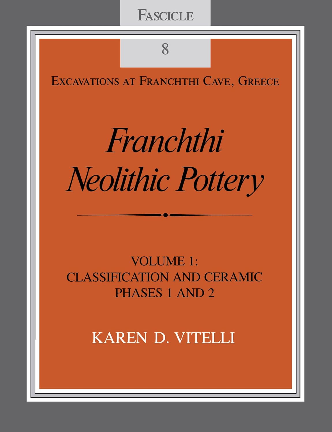 Franchthi Neolithic Pottery, Volume 1: Classification and Ceramic Phases 1 and 2 (Excavations at Franchthi Cave, Greece Book 8) (English Edition) baixar o livro de graça