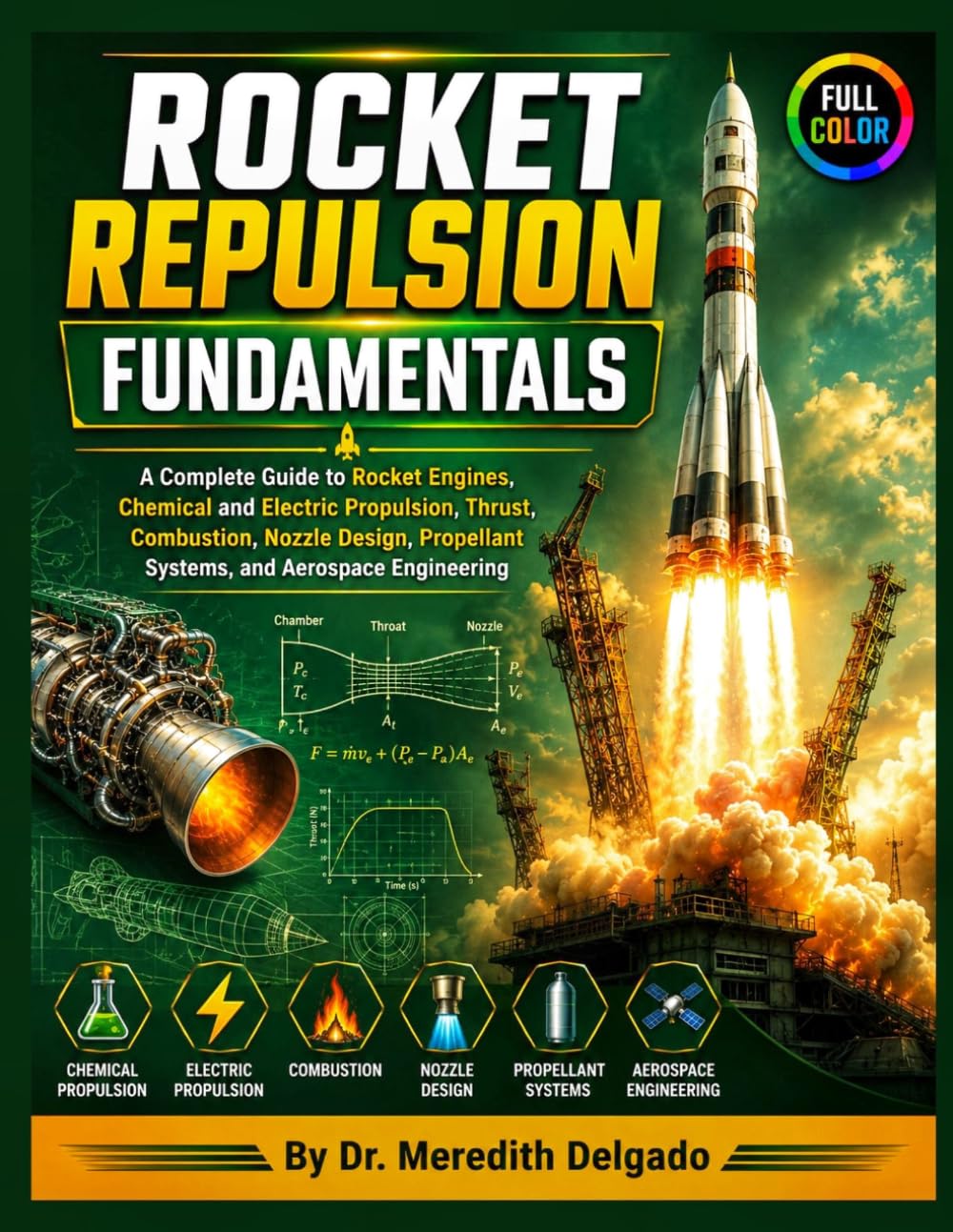 capítulo por capítulo baixar Rocket Repulsion Fundamentals: A Complete Guide to Rocket Engines, Chemical and Electric Propulsion, Thrust, Combustion, Nozzle Design, Propellant Systems, and Aerospace Engineering: 1