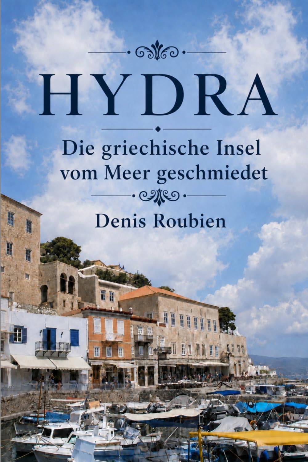 Hydra. Die griechische Insel vom Meer geschmiedet (Reisen in Kultur und Landschaft) (German Edition) baixar o livro de graça