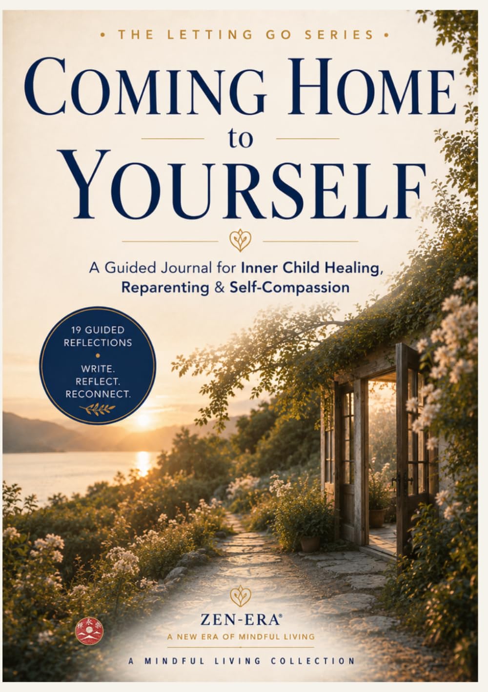Coming Home To Yourself: A Guided Journal for Inner Child Healing, Reparenting & Self-Compassion