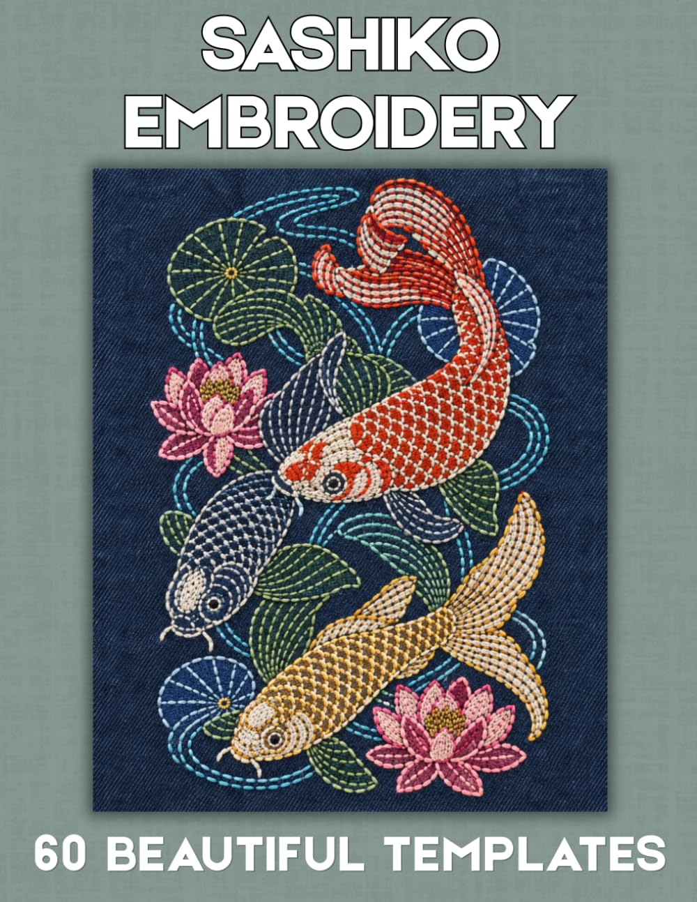 Sashiko Embroidery: 60 Beautiful Japanese-Inspired Stitching Templates: Floral, Koi Fish, Crane, Botanical and Traditional Sashiko Patterns for Hand Embroidery and Creative Sewing Projects baixar livro de graça