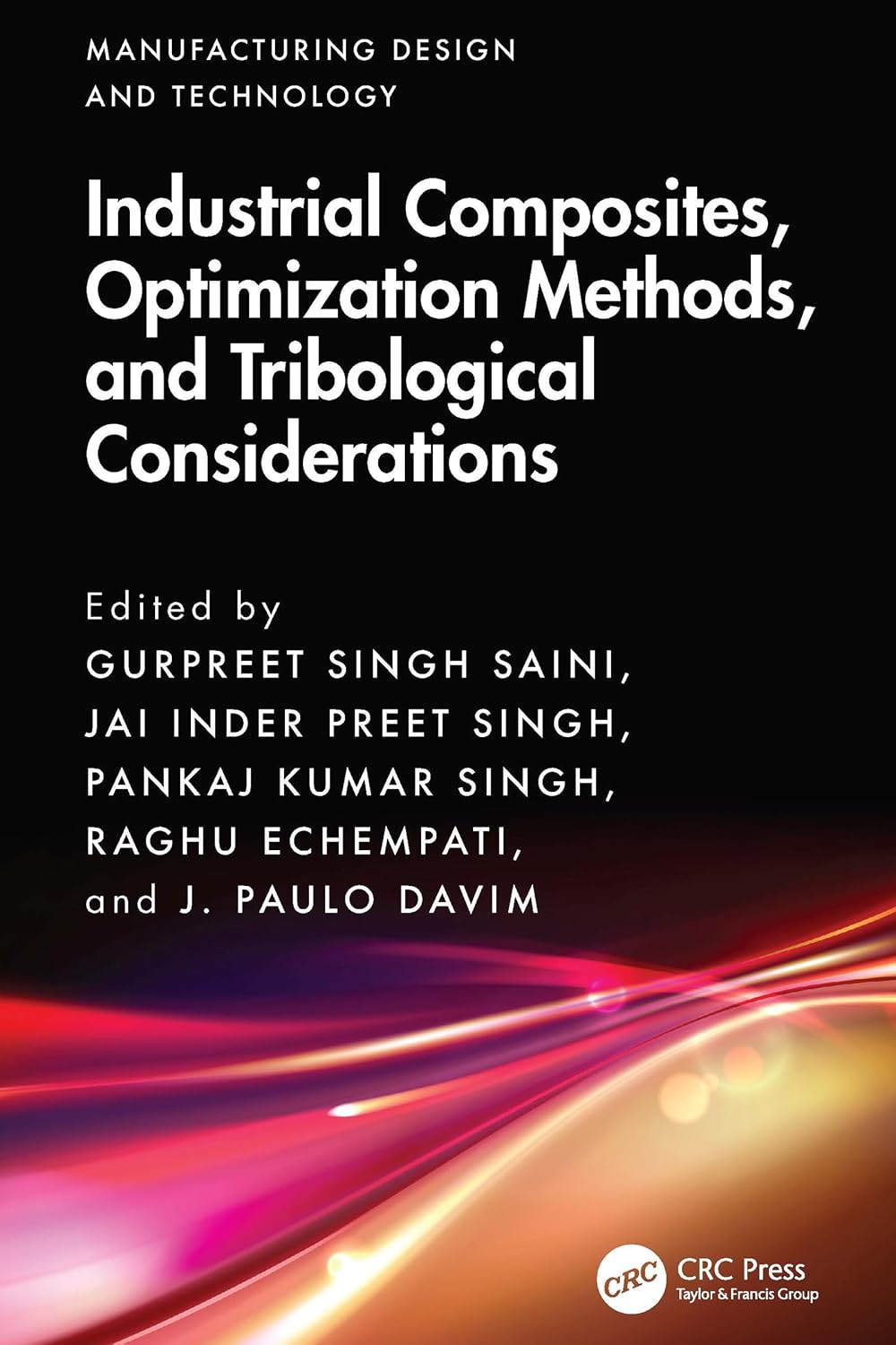 ler totalmente Industrial Composites, Optimization Methods, and Tribological Considerations (Manufacturing Design and Technology) (English Edition)