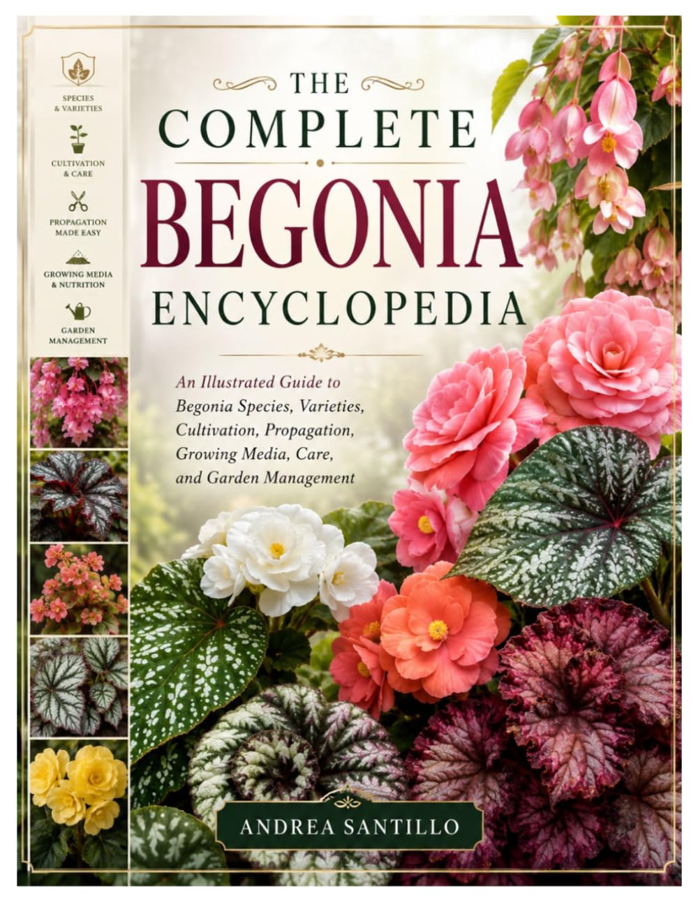 The Complete Begonia Encyclopedia: An Illustrated Guide to Begonia Species, Varieties, Cultivation, Propagation, Growing Media, Care, and Garden Management baixar o livro de graça